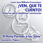 Historia 001 - El Reloj Parado las - Autor: Giovanni Papini - Ven, que cuento - Podcast en iVoox