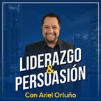 Liderazgo y Persuasión con Ariel Ortuño