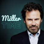 Miller Time with Dennis Miller
