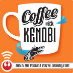Coffee With Kenobi: Star Wars Discussion, Analysis