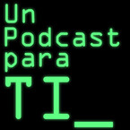 Un Podcast Para TI