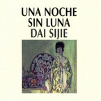 Una Noche Sin Luna (Dai Sijie)