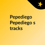 Pepediego Pepediego's tracks