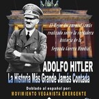 HITLER: LA HISTORIA MÁS GRANDE JAMÁS CONTADA 