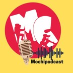 Mochipodcast
