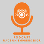 Podcast Nace un Emprendedor