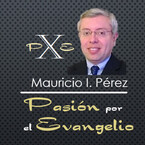 Pasión por el Evangelio con Mauricio I. Pérez