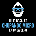Chupando micro - Julio Rosales en Onda Cero