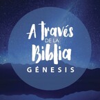 Génesis - A través de la Biblia