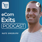 Ecommerce Exits Podcast | Inside look at Building,