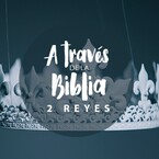 2 Reyes - A través de la Biblia