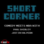 Short Corner: The NBA with Paul Shirley and Justin
