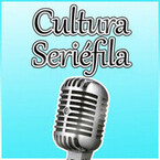 Cultura Seriéfila Podcast