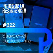 #322 Strava en el punto de mira; Por qué millones de deportistas no pueden dejar de usarla