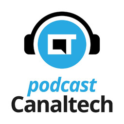 Canaltech Podcast