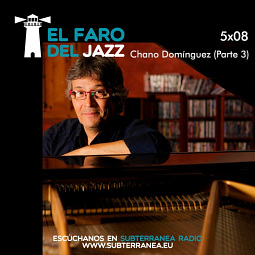 El faro del jazz - 5x08 - Chano Domínguez - Monográfico (Parte 3)