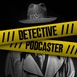 Detective Podcaster