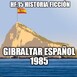 Historia Ficción - Gibraltar