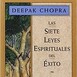 Deepak Chopra - Las 7 leyes espirituales