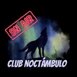 CLUB NOCTÁMBULO