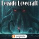 Legado Lovecraft | Audioserie - Ficción Sonora | Terror y Nada Más Listas