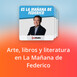 Arte, libros y literatura en La Mañana de Federico