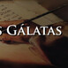 Estudio sobre la carta a los Gálatas