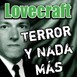 H. P. Lovecraft | Audiolibro - Audioserie - Ficción Sonora | Terror y Nada Más Listas