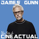 CineActual: James Gunn
