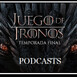 Juego de Tronos - Todos los podcast en Castellano