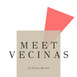 Meet Vecinas