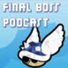 Final Boss Podcast