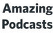 Amazing Podcasts