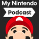 My Nintendo Podcast
