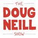 The Doug Neill Show