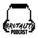 Brutality Podcast