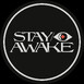 STAY AWAKE