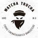 Watcha Trucha