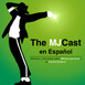 The MJCast en Español