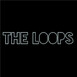 THE LOOPS